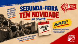 Segunda-feira tem novidade no Comitê — arte de esquenta do Comitê Popular de Luta em Defesa da Caixa, selo 5 anos de luta